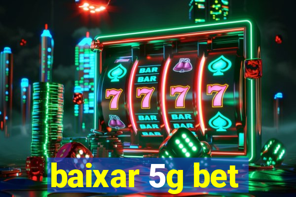 baixar 5g bet